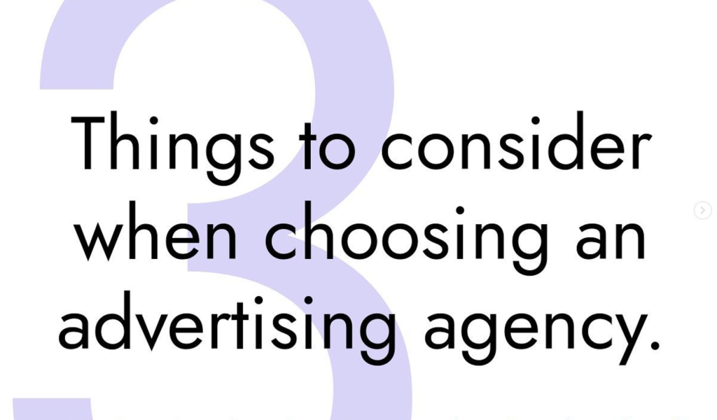 Graphic that says "3 Things to consider when choosing an advertising agency".